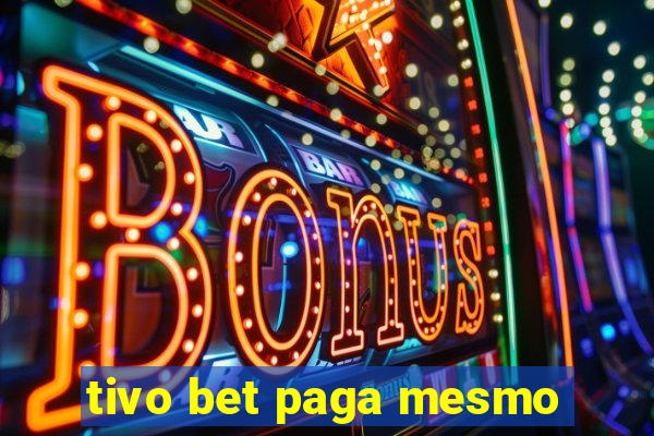 tivo bet paga mesmo